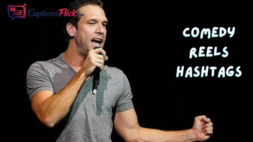 Comedy Reels Hashtags