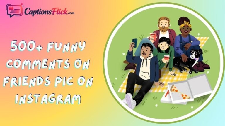 Funny Comments on Friends pic on Instagram