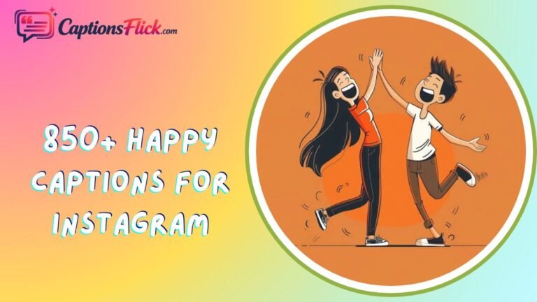 Happy Captions For Instagram