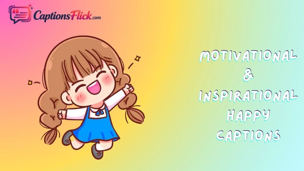 Motivational & Inspirational Happy Captions