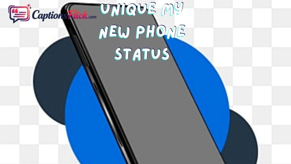 Unique My New Phone Status