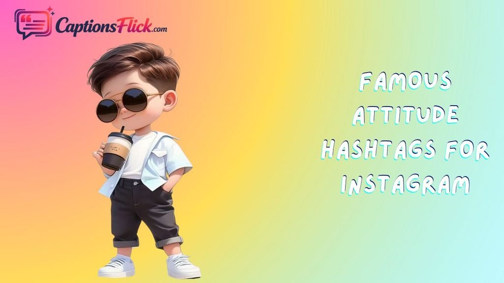 Famous Attitude Hashtags for Instagram