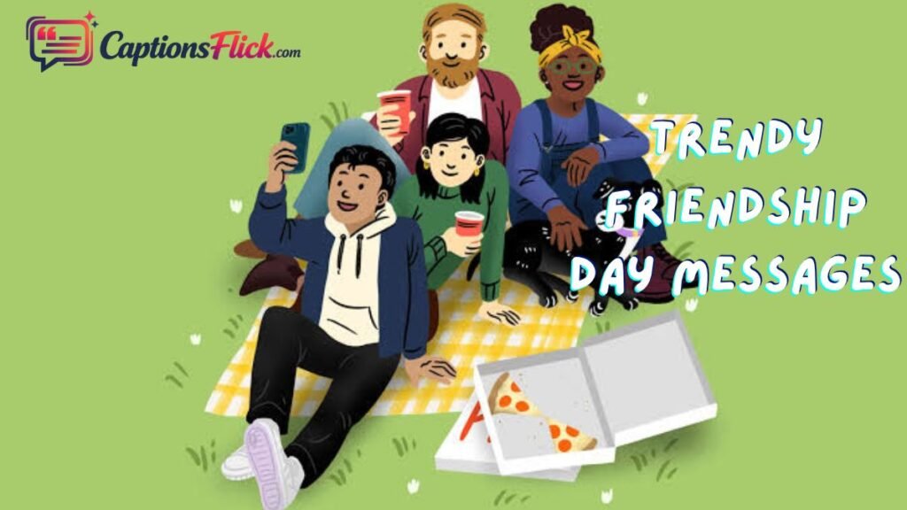 Trendy Friendship Day Messages