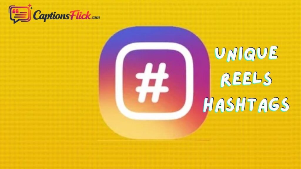 Unique Reels Hashtags